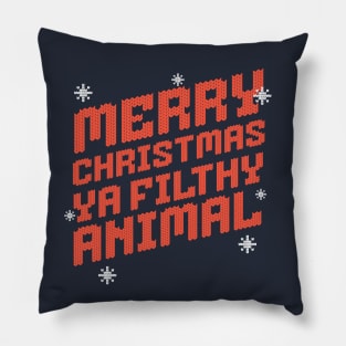 Merry Christmas Ya Filthy Animal Pillow