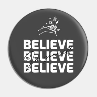 Believe in Yourself Pin