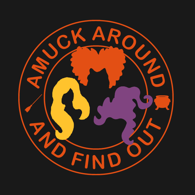 Amuck Around And Find Out by Bigfinz