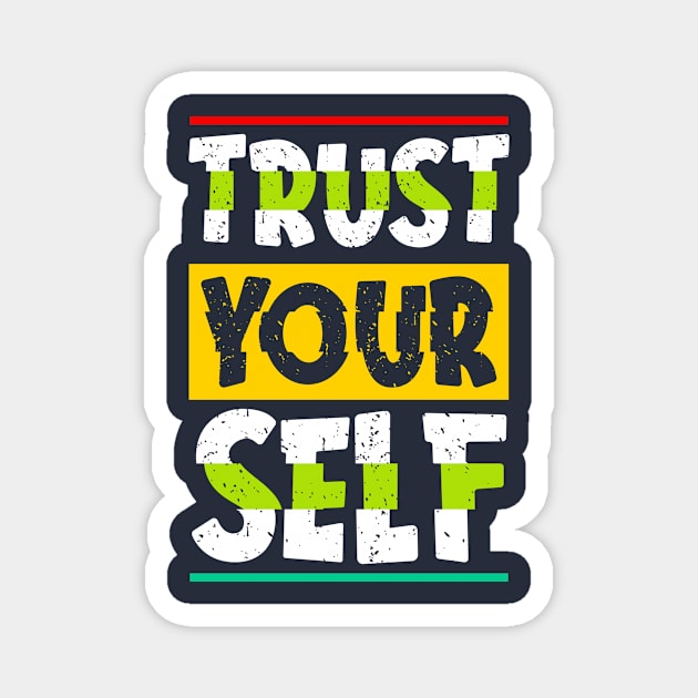 Trust yourself Magnet by CreativeIkbar Prints