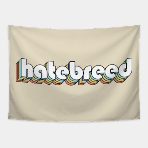 Hatebreed - Retro Rainbow Typography Faded Style Tapestry by Paxnotods