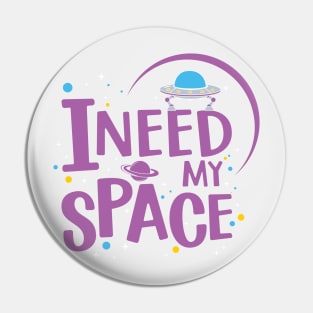 i need my space Pin