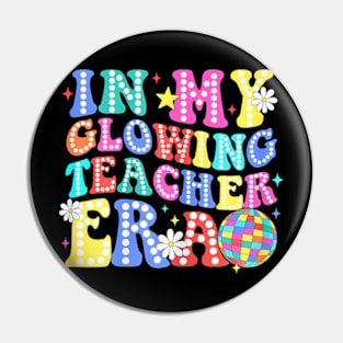 In My Glowing Teacher Era Last Day of School Teacher Summer Pin