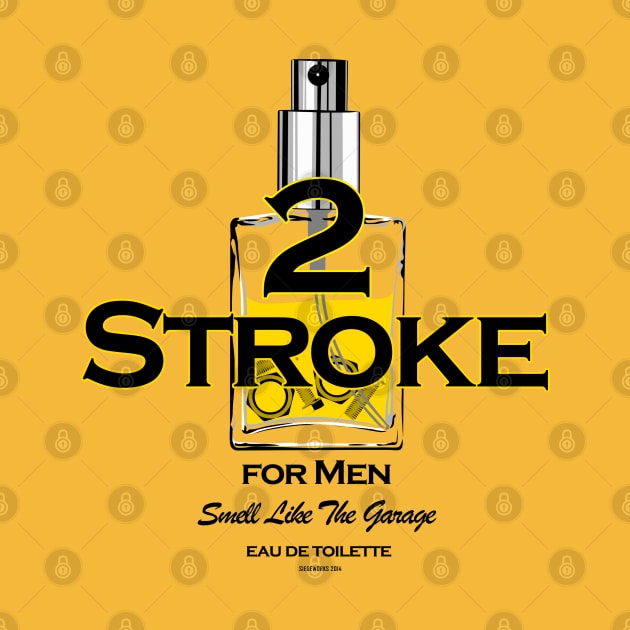 2 Stroke for Men by Siegeworks