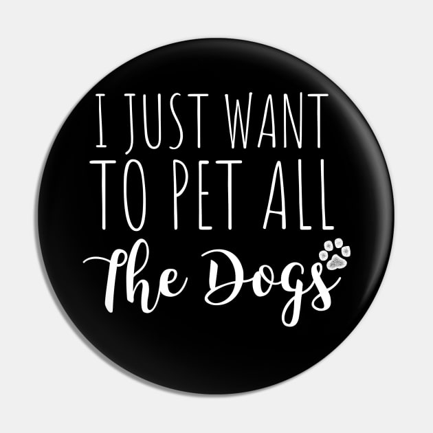 I just want to pet all the dogs - dog lover gift Pin by WizardingWorld