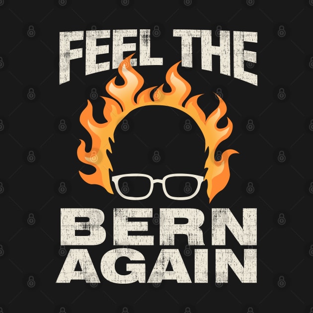 Feel The Bern Again by Designkix