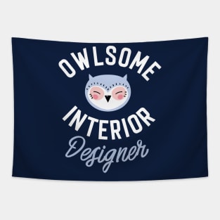 Owlsome Interior Designer Pun - Funny Gift Idea Tapestry