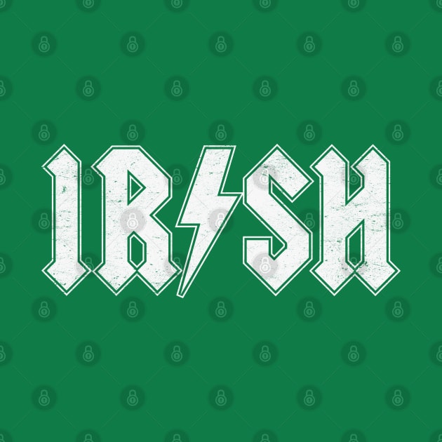 Irish: Hard Rock Design For Ireland Lovers by TwistedCharm