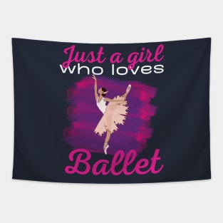 Just a girl who loves ballet Tapestry