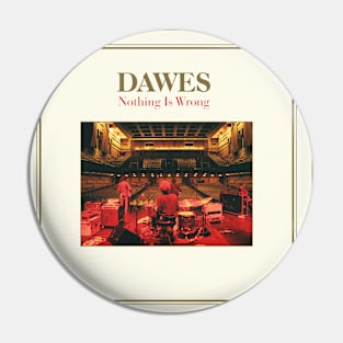 Dawes - Nothing Is Wrong Tracklist Album Pin