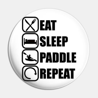 Eat Sleep Paddle Repeat - Kayaker Tee Pin