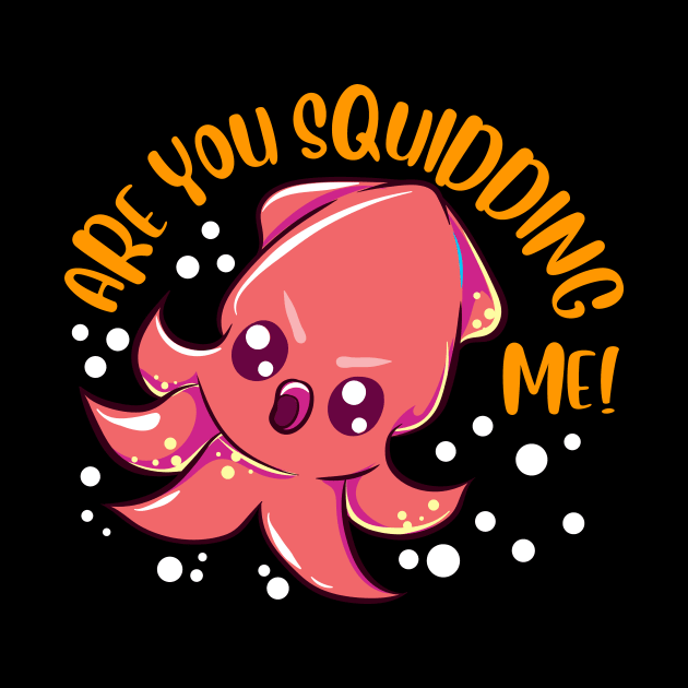 Funny Are You Squidding Me! Kidding Me Squid Pun by theperfectpresents