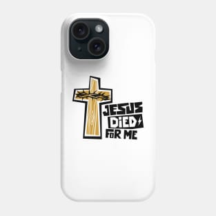 Bible art. Jesus died for me. Phone Case