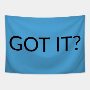 GOT IT? text design Tapestry