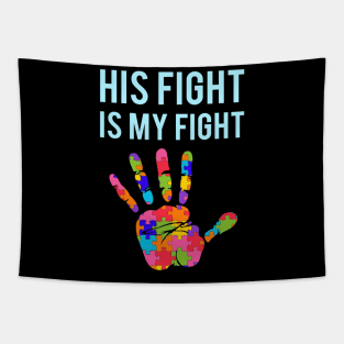 Autism Support His Fight Is My Fight Autism Awareness Tapestry