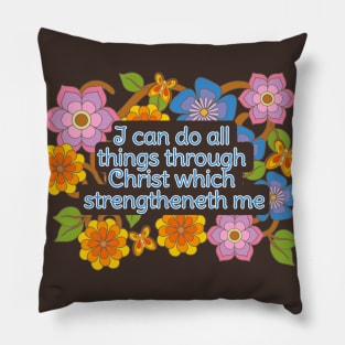 I can do all things though Christ Pillow