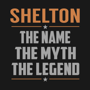 SHELTON The Name The Myth The Legend T-Shirt