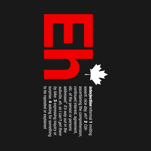 Eh Canada T-Shirt by Cre8iveConcept