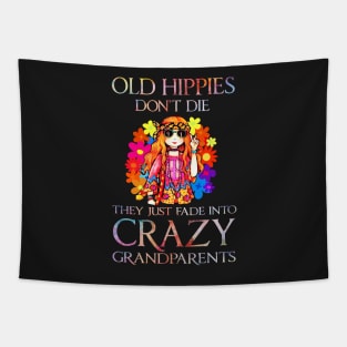 Old hippies don't die they just fade into crazy grandparents Tapestry