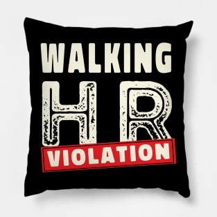 Walking HR Violation Vintage style Pillow