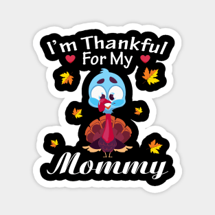 I'm Thankful For My Mommy Turkey Thanksgiving Grateful Magnet