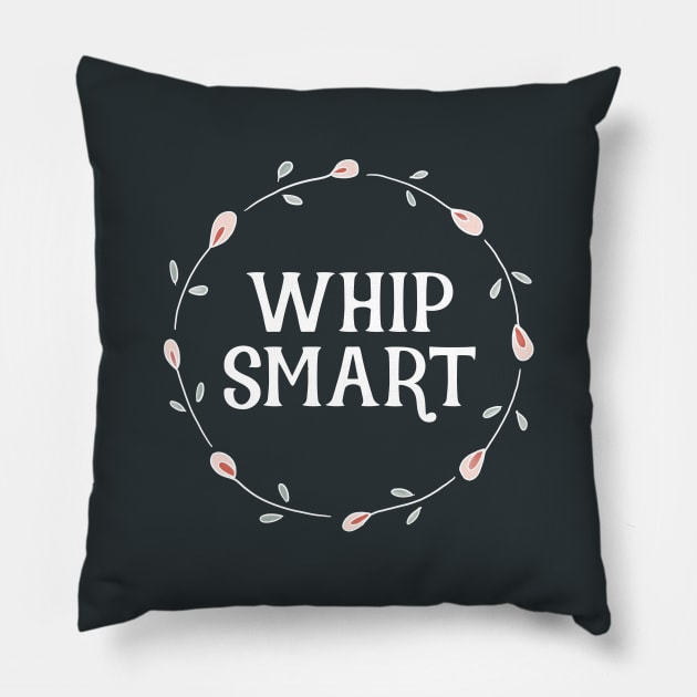 Brainy Quotes - Whip-smart Pillow by critterandposie