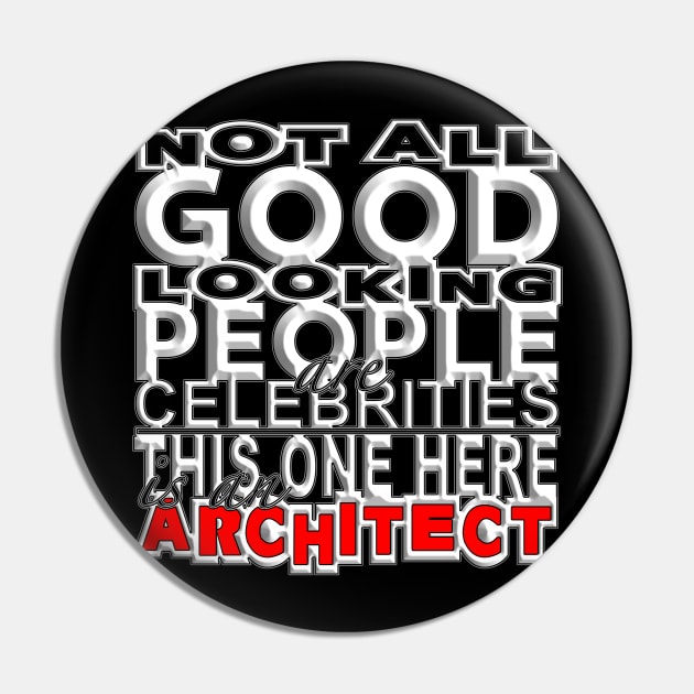 Good Looking Architect (White) Pin by Aine Creative Designs