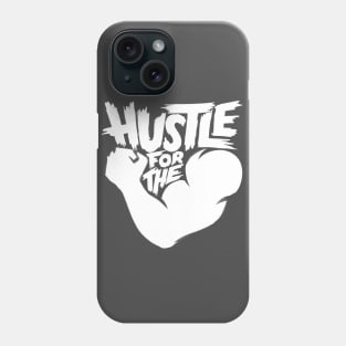 Hustle For The Muscle Phone Case
