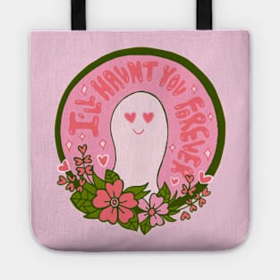 I'll Haunt You Forever Tote