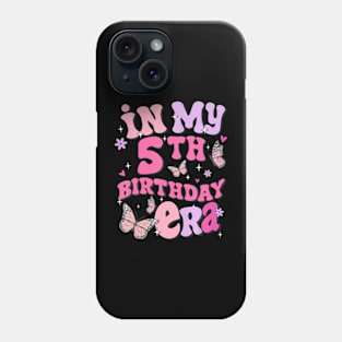 In My 5th Birthday Era  Birthday Family Boys Girls Kids Phone Case