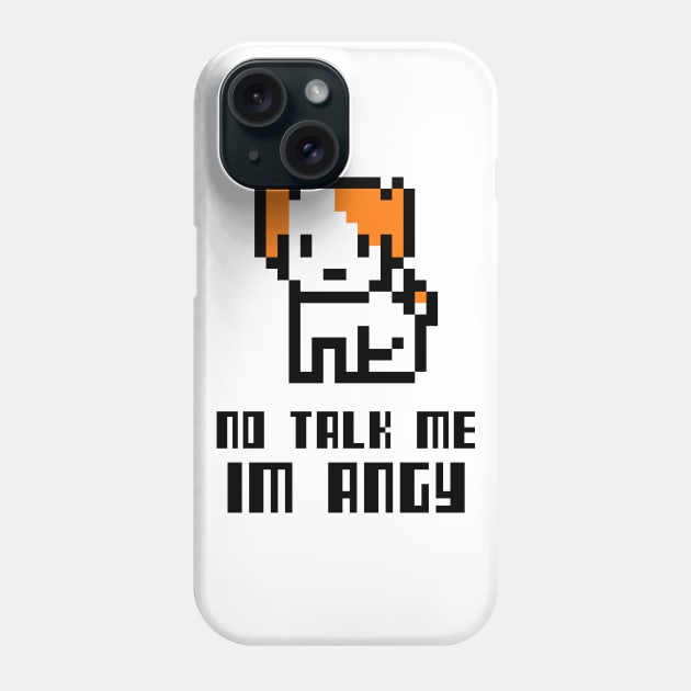 no talk me im angy Phone Case by amillustrated