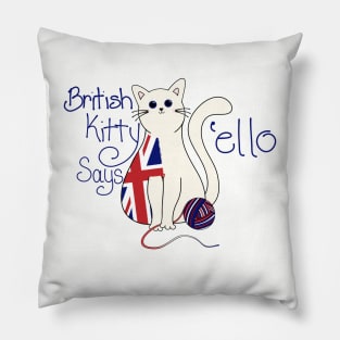 British Kitty says 'ello Pillow