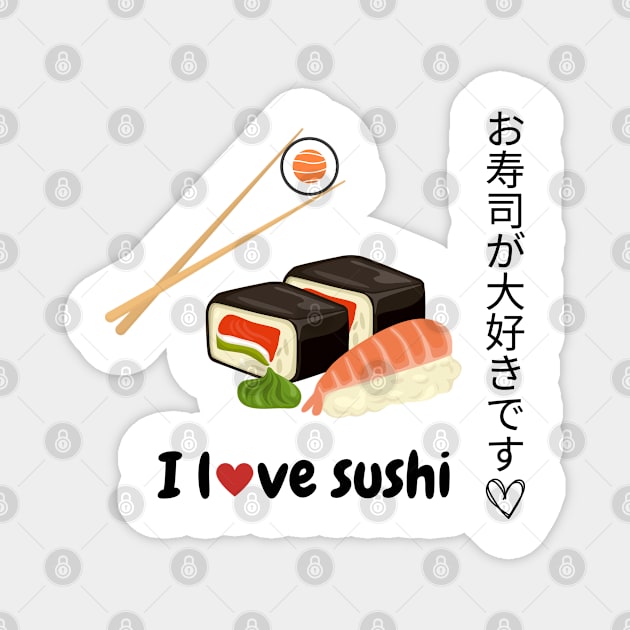 I love Japanese sushi, Japanese food lover, Japanese gastronomy. Magnet by riverabryan129