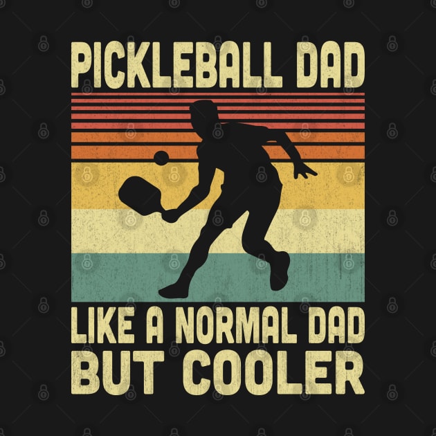 Pickleball Dad Is Like A Normal Dad But Cooler Vintage Pickleball Lover by Vcormier