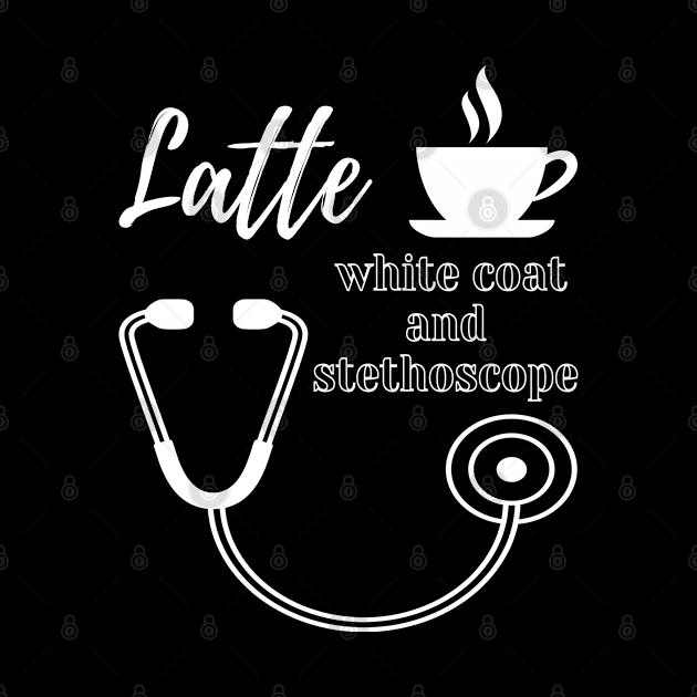 Latte white coat and a stethoscope t shirt by Narot design shop