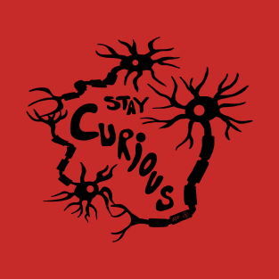 Stay Curious Neurons T-Shirt