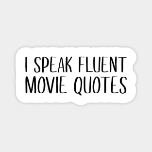 I Speak Fluent Movie Quotes Magnet