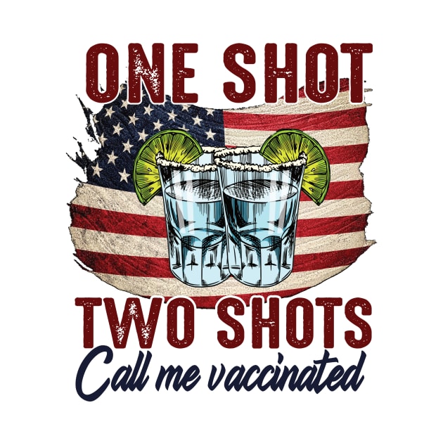 One Shot..Two Shots Call Me Vaccinated by DODG99