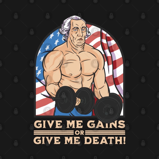 Give me gains or give me death - Funny Bodybuilder by Emmi Fox Designs