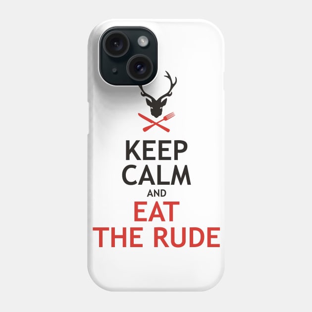 Keep Calm and Eat The Rude Phone Case by QH