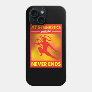 My Gymnastics Season Never Ends Awesome Gymnast Phone Case