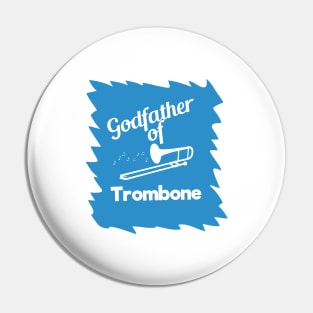 Godfather of Trombone. Pin