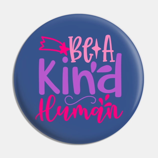 Be a Kind Human Pin by VijackStudio