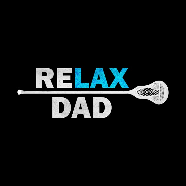 Lax Dad Lacrosse TShirt, funny saying Relax dad Tshirt. by diaalkilany