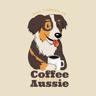 AUSSIE DOG COFFEE QUOTE T-Shirt