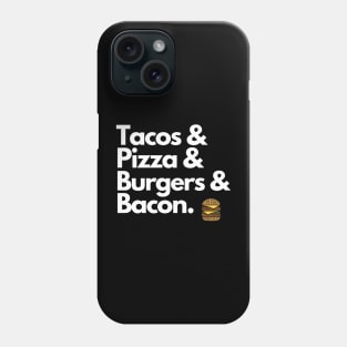 Tacos Pizza Burgers & Bacon Phone Case