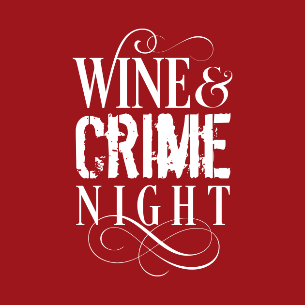 Wine & Crime Night - funny true crime by eBrushDesign