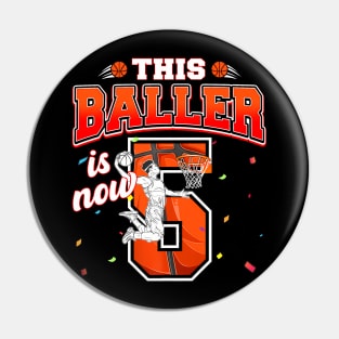 This Basketball Baller Is Now 5 Years Old Happy My Birthday Pin