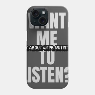 Want Me To Listen? Phone Case