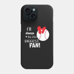 Baseball Mom Design Gift / I'll Always Be His Biggest Fan /  Baseball Auntie Gift Phone Case